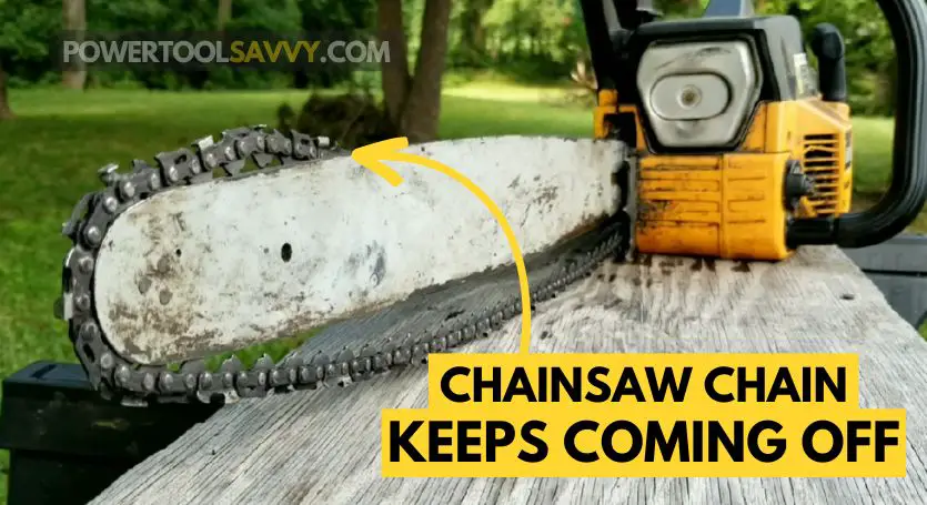 Chainsaw Chain Keeps Coming Off? Here are 7 EASY Fixes!