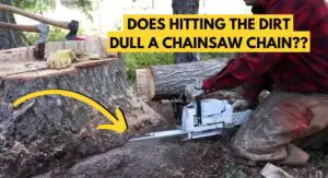 Read more about the article Does Dirt Dull a Chainsaw Chain? (Spoiler: YES, Here’s Why)