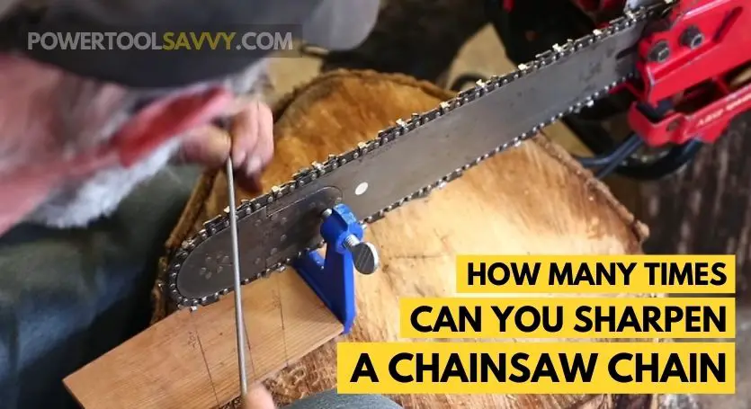 how many times can you sharpen a chainsaw chain - featured image
