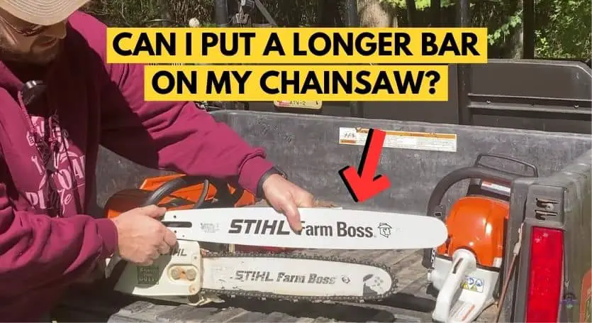 can i put a longer bar on my chainsaw (featured image)