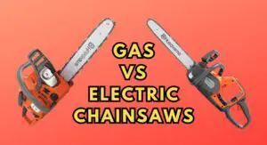Read more about the article Gas VS Electric Chainsaw: Which One is Better for You?