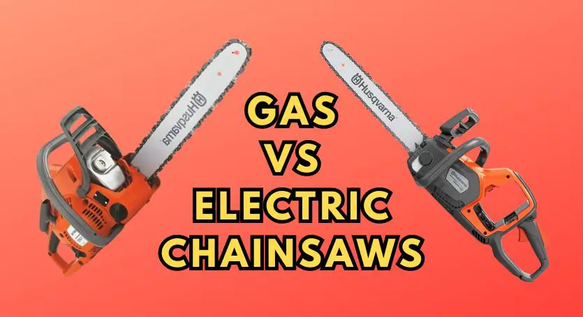 gas vs electric chainsaw